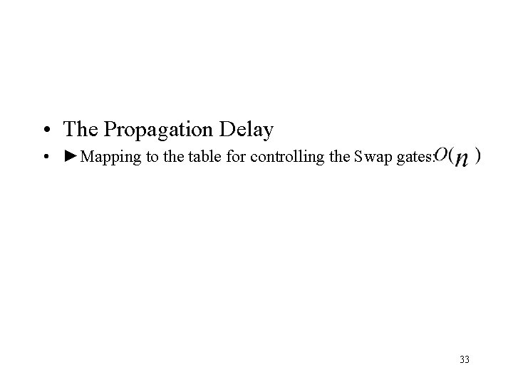  • The Propagation Delay • ►Mapping to the table for controlling the Swap