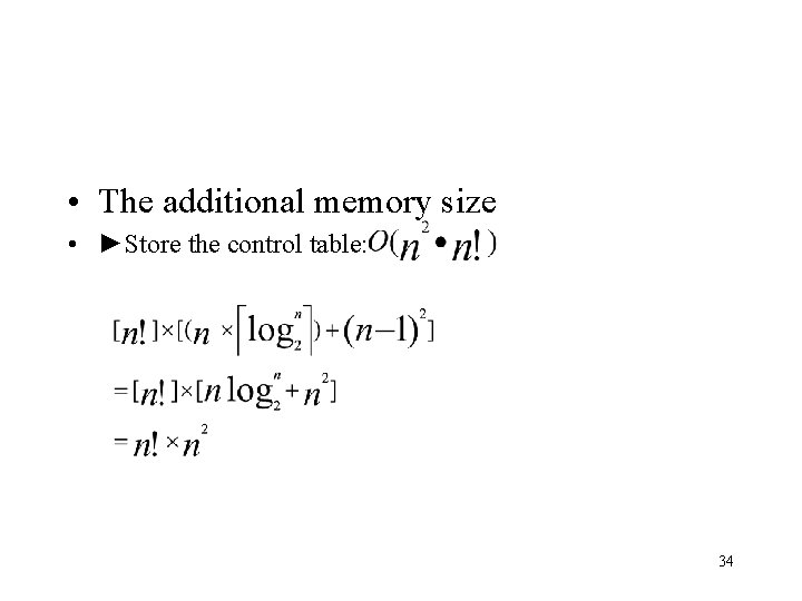  • The additional memory size • ►Store the control table: 34 