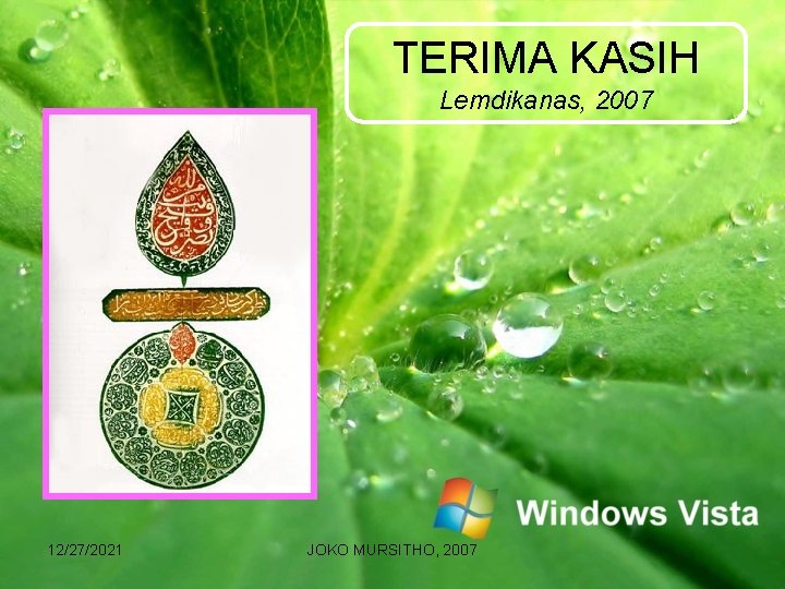 TERIMA KASIH Lemdikanas, 2007 12/27/2021 JOKO MURSITHO, 2007 