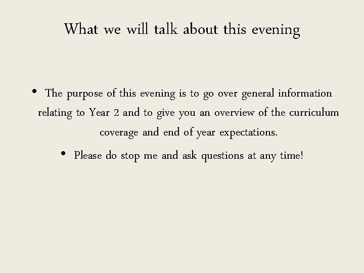 What we will talk about this evening • The purpose of this evening is