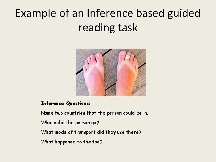 Example of an Inference based guided reading task Inference Questions: Name two countries that