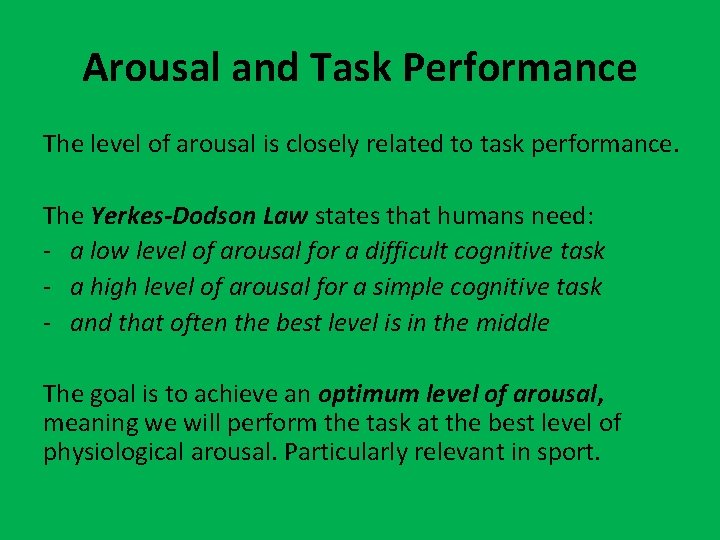 Arousal and Task Performance The level of arousal is closely related to task performance.