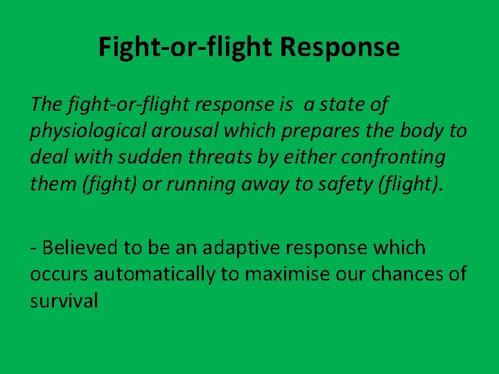 Fight-or-flight Response The fight-or-flight response is a state of physiological arousal which prepares the