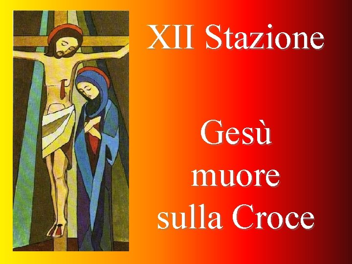 XII Stazione Gesù muore sulla Croce 