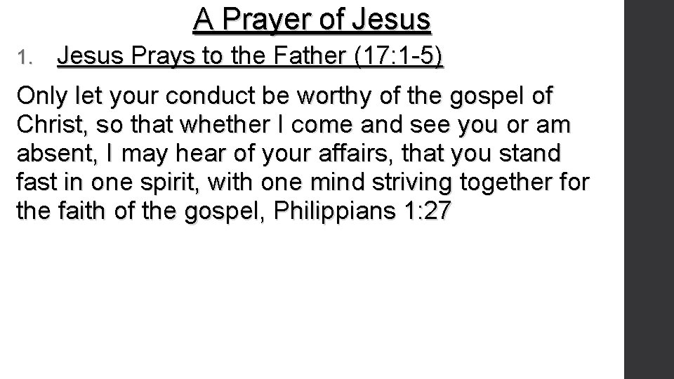 A Prayer of Jesus 1. Jesus Prays to the Father (17: 1 -5) Only