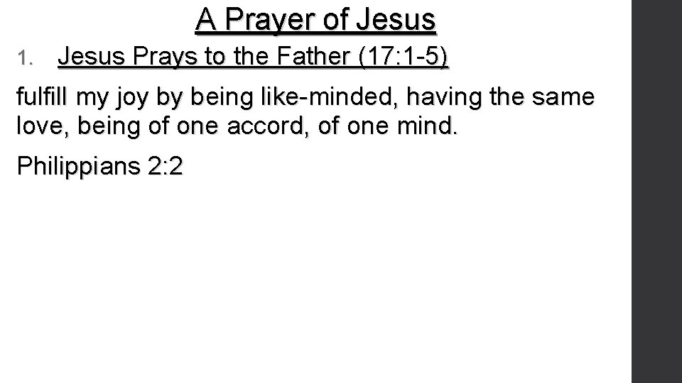 A Prayer of Jesus 1. Jesus Prays to the Father (17: 1 -5) fulfill