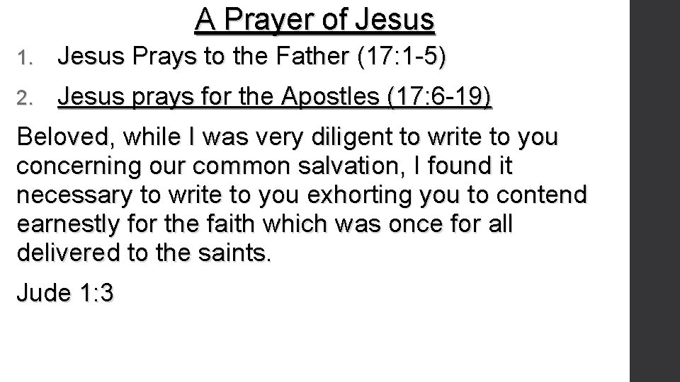 A Prayer of Jesus 1. Jesus Prays to the Father (17: 1 -5) 2.