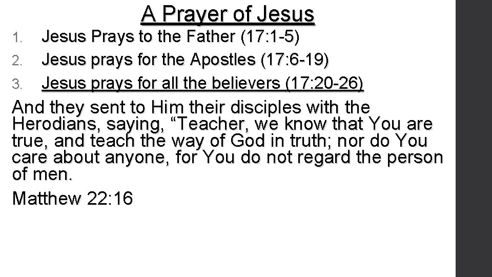 A Prayer of Jesus 1. 2. 3. Jesus Prays to the Father (17: 1