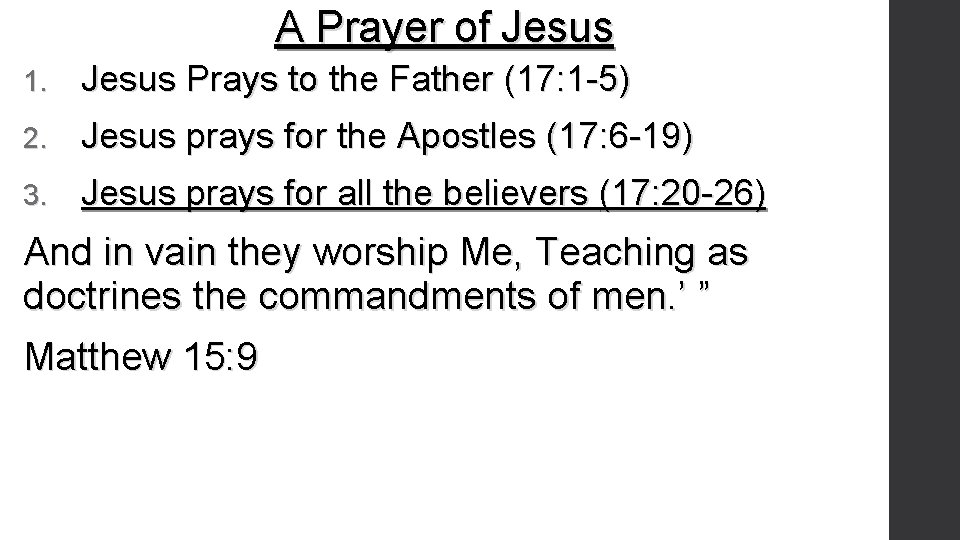 A Prayer of Jesus 1. Jesus Prays to the Father (17: 1 -5) 2.