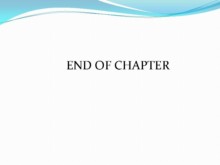 END OF CHAPTER 