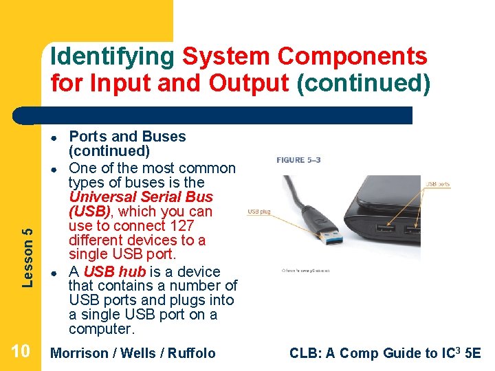Identifying System Components for Input and Output (continued) ● Lesson 5 ● 10 ●