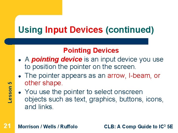 Using Input Devices (continued) ● Lesson 5 ● 21 ● Pointing Devices A pointing