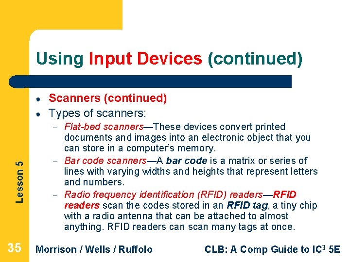 Using Input Devices (continued) ● ● Scanners (continued) Types of scanners: Lesson 5 –