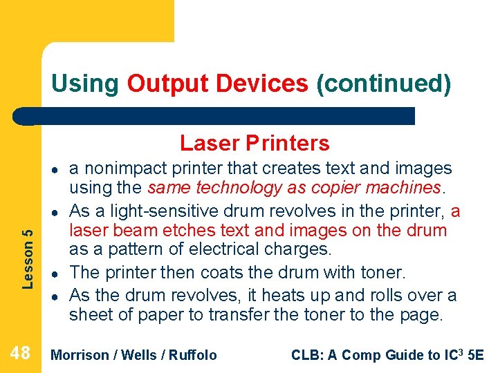Using Output Devices (continued) Laser Printers ● Lesson 5 ● 48 ● ● a