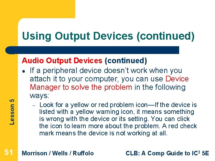 Lesson 5 Using Output Devices (continued) 51 Audio Output Devices (continued) ● If a