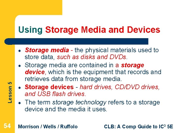 Using Storage Media and Devices ● Lesson 5 ● 54 ● ● Storage media