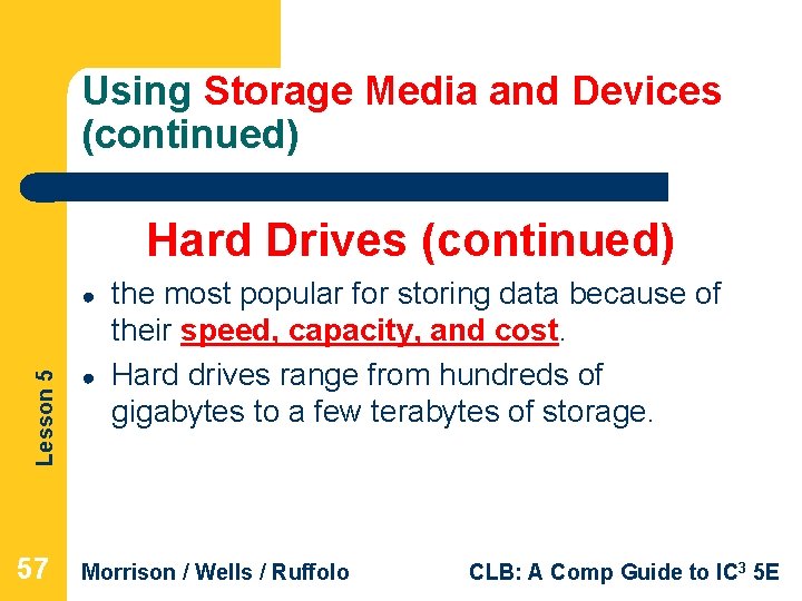 Using Storage Media and Devices (continued) Hard Drives (continued) Lesson 5 ● 57 ●