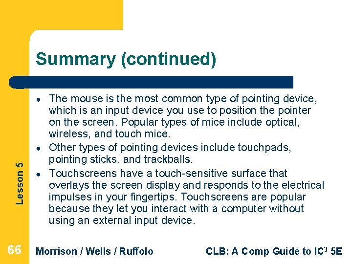 Summary (continued) ● Lesson 5 ● 66 ● The mouse is the most common