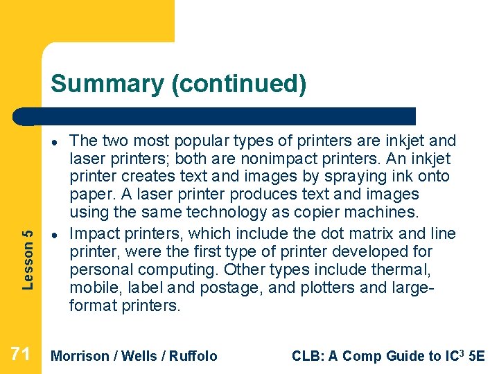 Summary (continued) Lesson 5 ● 71 ● The two most popular types of printers
