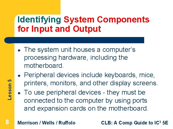 Identifying System Components for Input and Output ● Lesson 5 ● 8 ● The