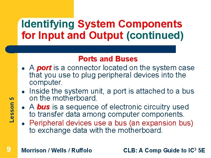 Identifying System Components for Input and Output (continued) ● Lesson 5 ● Ports and