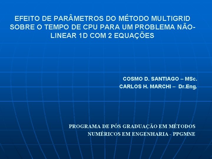 EFEITO DE PAR METROS DO MÉTODO MULTIGRID SOBRE O TEMPO DE CPU PARA UM