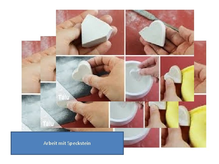 Arbeit mit Speckstein 
