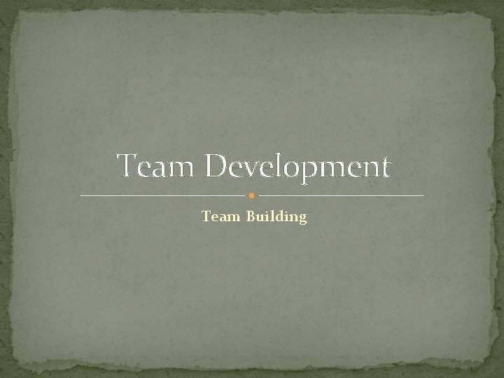 Team Development Team Building 