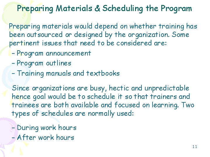 Preparing Materials & Scheduling the Program Preparing materials would depend on whether training has