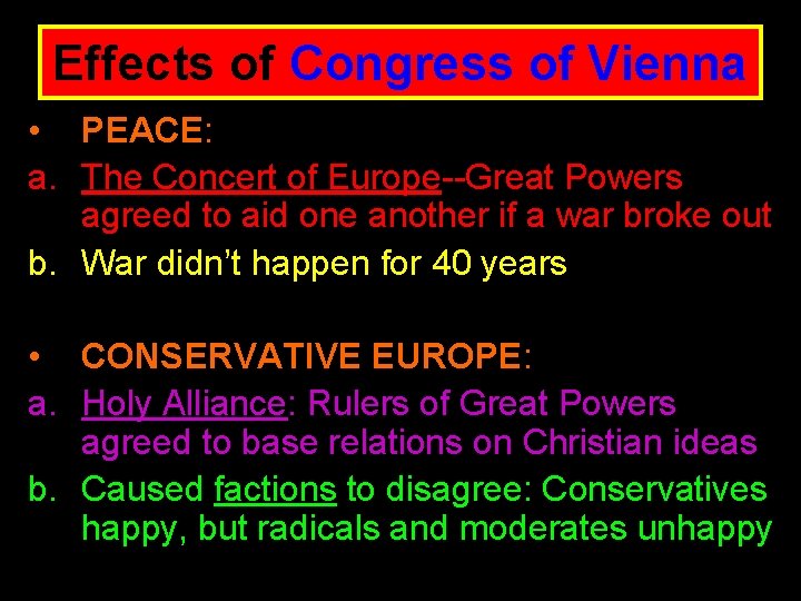 Effects of Congress of Vienna • PEACE: a. The Concert of Europe--Great Powers agreed Effects of Congress of Vienna • PEACE: a. The Concert of Europe--Great Powers agreed
