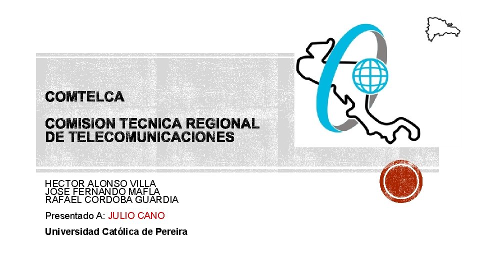 HECTOR ALONSO VILLA JOSE FERNANDO MAFLA RAFAEL CORDOBA GUARDIA Presentado A: JULIO CANO Universidad