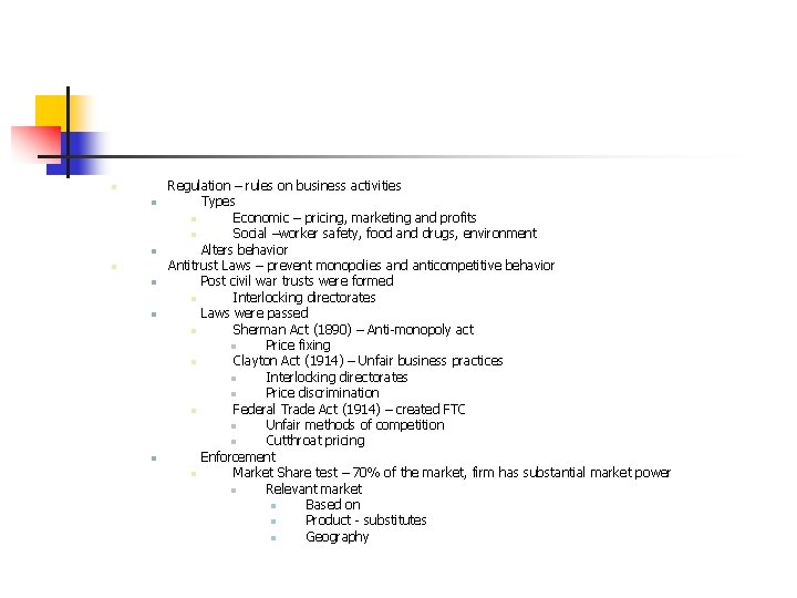 n n n n Regulation – rules on business activities Types n Economic –