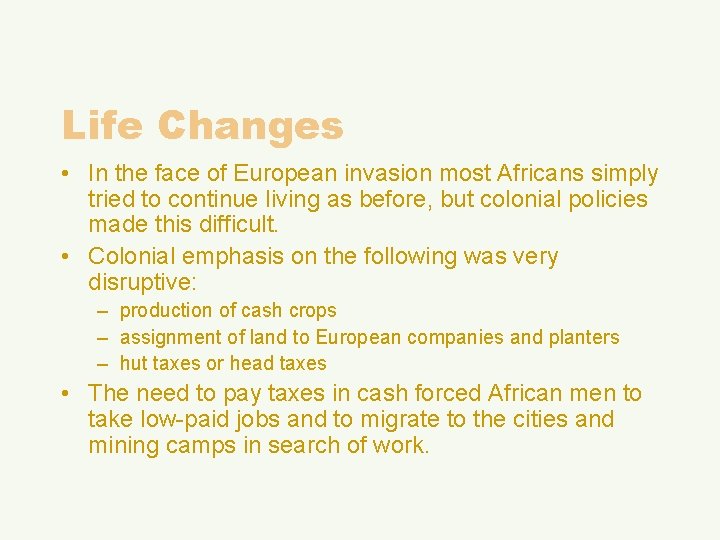 Life Changes • In the face of European invasion most Africans simply tried to