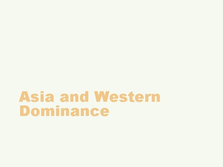 Asia and Western Dominance 