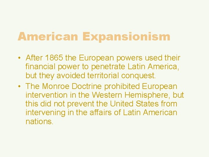 American Expansionism • After 1865 the European powers used their financial power to penetrate