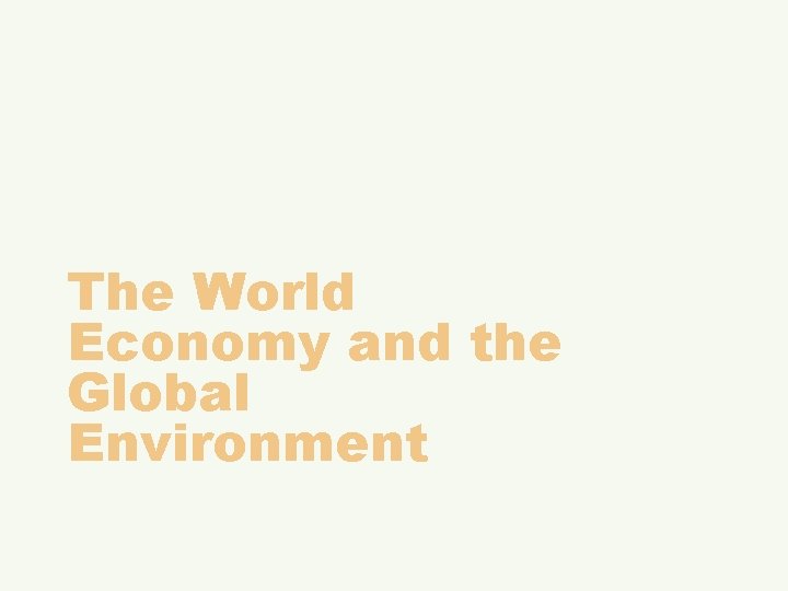 The World Economy and the Global Environment 