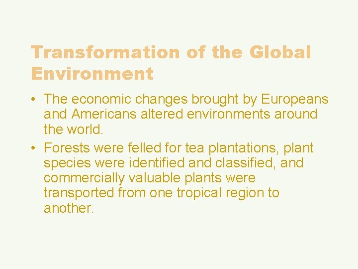 Transformation of the Global Environment • The economic changes brought by Europeans and Americans