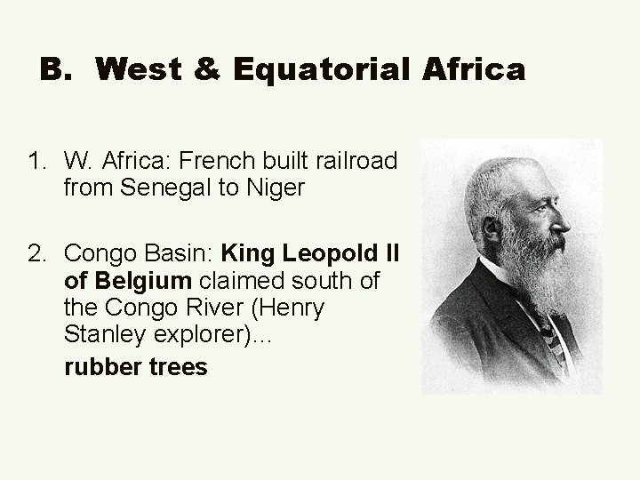 B. West & Equatorial Africa 1. W. Africa: French built railroad from Senegal to