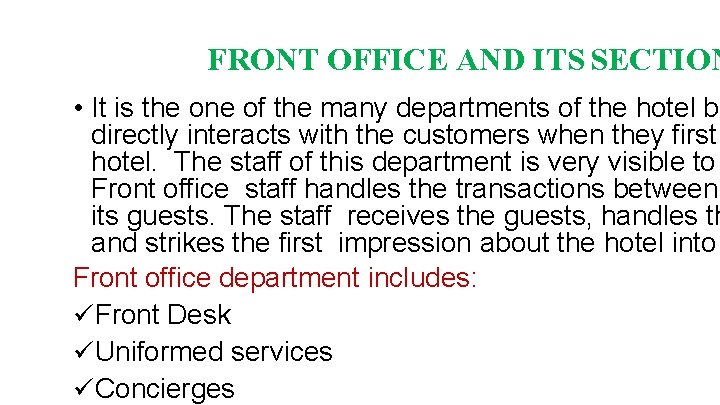 FRONT OFFICE AND ITS SECTION • It is the one of the many departments