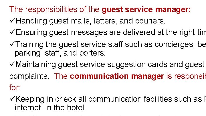 The responsibilities of the guest service manager: Handling guest mails, letters, and couriers. Ensuring
