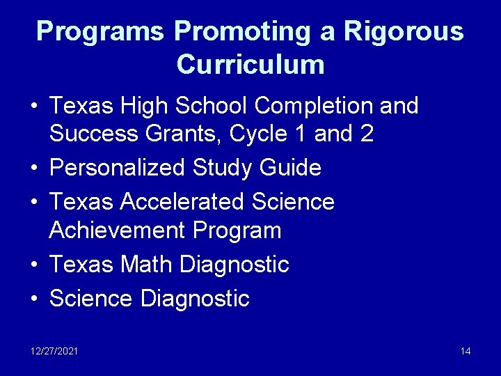 Programs Promoting a Rigorous Curriculum • Texas High School Completion and Success Grants, Cycle
