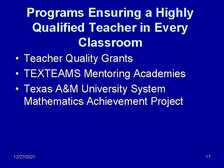 Programs Ensuring a Highly Qualified Teacher in Every Classroom • Teacher Quality Grants •