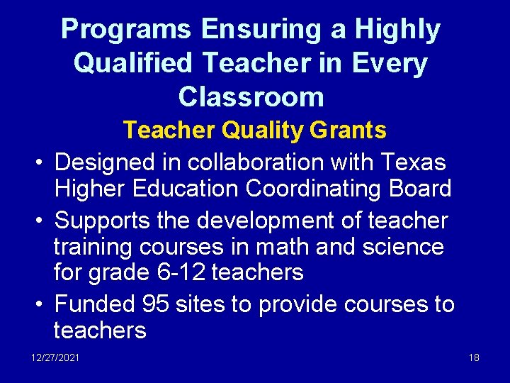 Programs Ensuring a Highly Qualified Teacher in Every Classroom Teacher Quality Grants • Designed