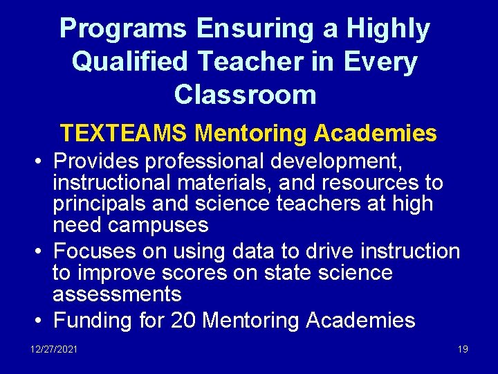 Programs Ensuring a Highly Qualified Teacher in Every Classroom TEXTEAMS Mentoring Academies • Provides