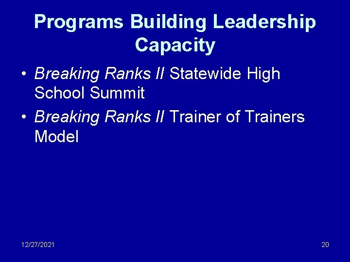 Programs Building Leadership Capacity • Breaking Ranks II Statewide High School Summit • Breaking