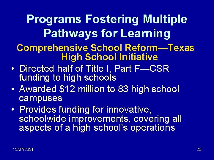 Programs Fostering Multiple Pathways for Learning Comprehensive School Reform—Texas High School Initiative • Directed