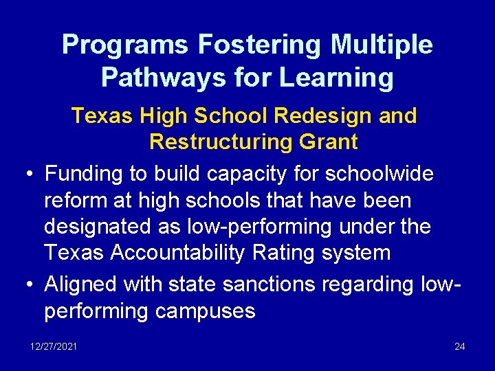 Programs Fostering Multiple Pathways for Learning Texas High School Redesign and Restructuring Grant •