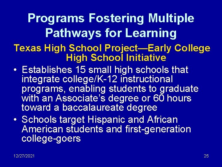 Programs Fostering Multiple Pathways for Learning Texas High School Project—Early College High School Initiative