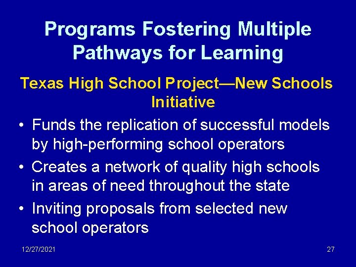 Programs Fostering Multiple Pathways for Learning Texas High School Project—New Schools Initiative • Funds