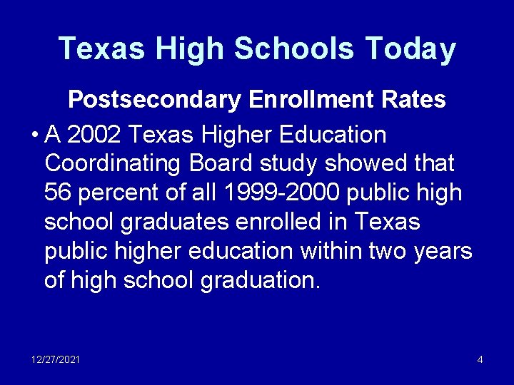 Texas High Schools Today Postsecondary Enrollment Rates • A 2002 Texas Higher Education Coordinating